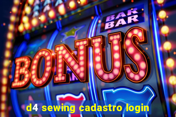 d4 sewing cadastro login